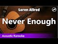 Loren Allred - Never Enough - The Greatest Showman (karaoke acoustic)