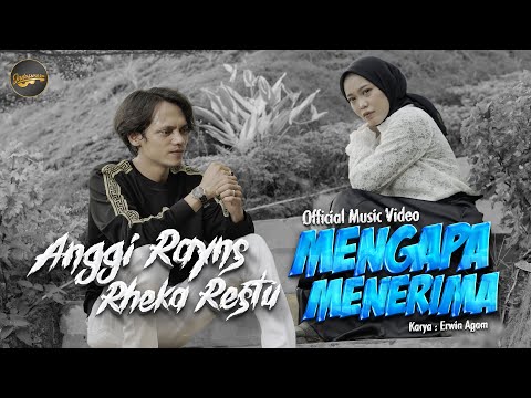 Anggi Rayns Ft. Rheka Restu - Mengapa Menerima (Official Music Video)