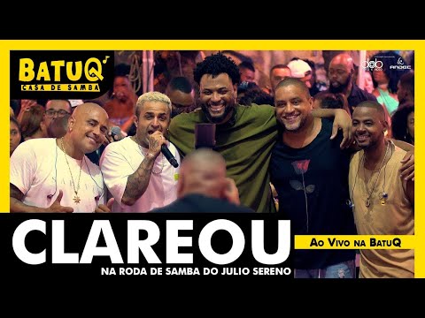 Clareou na Roda de Samba do Julio Sereno Ao Vivo na BatuQ - Bloco 2