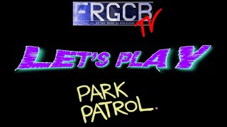 FRGCB's Let's Play - Park Patrol (Commodore 64)