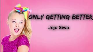 JoJo Siwa Only Getting Better Official AUDIO SONG