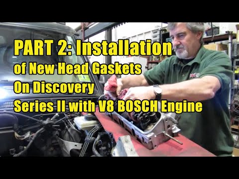 Land Rover Discovery Series 2 BOSCH Head Gasket Installation (Part 2)