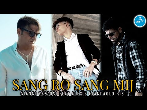Gianni Vezzosi Ft. Alex & Gianpaolo Risi - Sang ro sang mij ( Ufficiale 2023 )