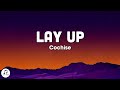 Cochise - LAY UP (Lyrics)