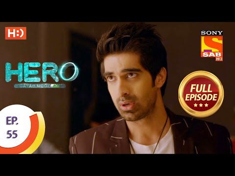 Hero - Gayab Mode On - Ep 55  - Full Episode - 19th February, 2021