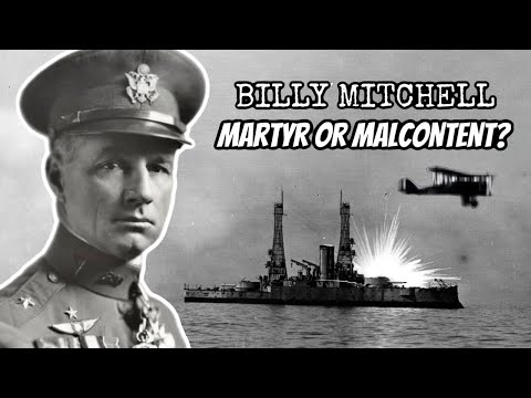 Aviation Legend Billy Mitchell: Martyr or Malcontent?