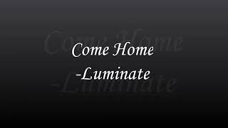 Come Home - Lyrics - Luminate