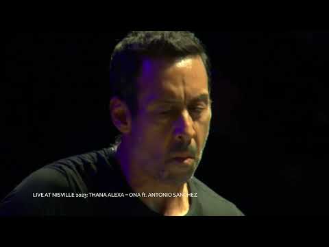 NISVILLE 2023 Thana Alexa – ONA ft. Antonio Sanchez