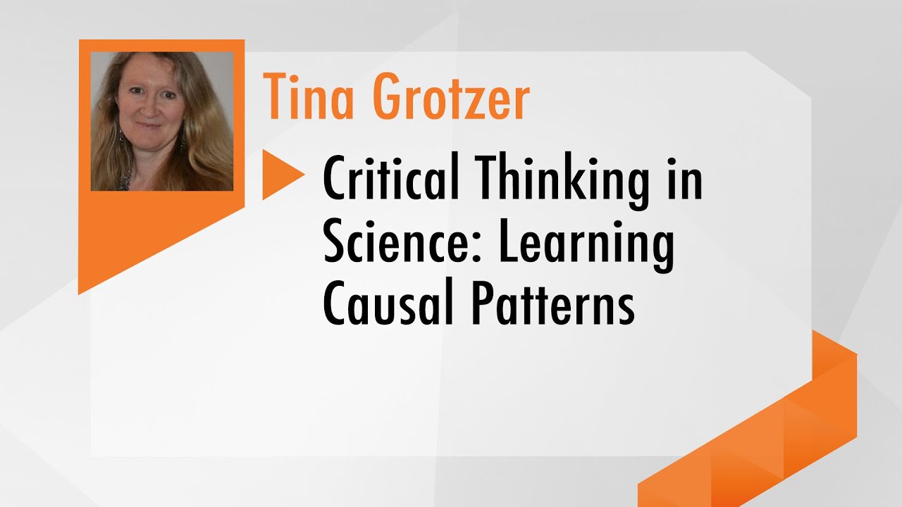 Webinar 4: Critical Thinking in Science: Learning Causal Patterns
