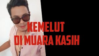 Download lagu Kemelut Di Muara Kasih -cover full by Koboi borneo mp3 Download lagu Kemelut Di Muara Kasih -cover full by Koboi borneo mp3