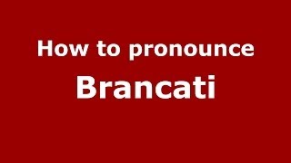 How to pronounce Brancati