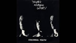 Young Marble Giants - Choci Loni