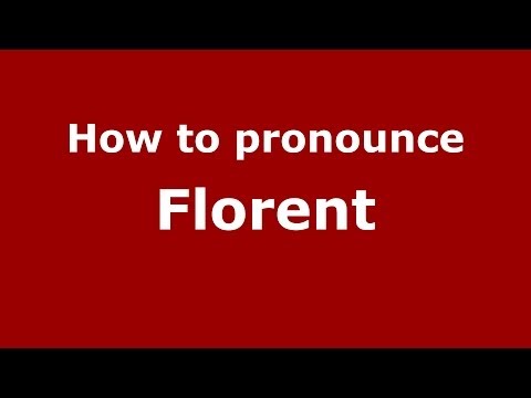 How to pronounce Florent