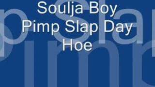 Soulja Boy-Pimp Slap Da Hoe