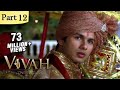 Vivah Hindi Movie | (Part 12/14) | Shahid Kapoor, Amrita Rao | Romantic Bollywood Family Drama Movie