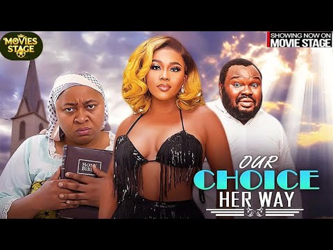 OUR CHOICE,HER WAY | CHIOMA NWOSU , PEACE ONUOHA- Nollywood latest full movie 2026