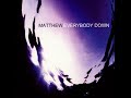 05 •  Matthew  - Everybody Down & Open Wide  (Demo Length Version) - Ben Peppered (4-20 sec. of N0T MIN/ED) 05 •  Matthew  - Everybody Down & Open Wide  (Demo Length Version)