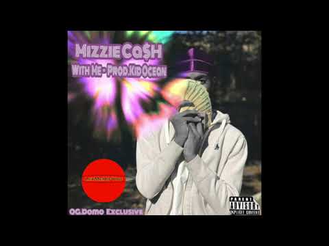 Mizzie CA$H- With Me  (Audio)