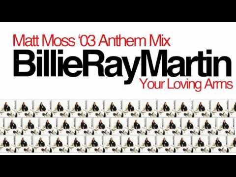 Billie Ray Martin - Your Loving Arms (Matt Moss 03 Club Mix)