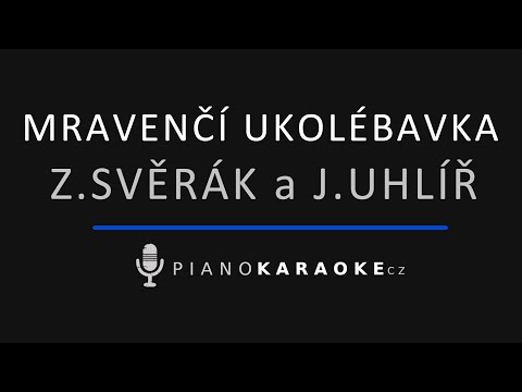 Z. Svěrák a J. Uhlíř - Mravenčí ukolébavka | Piano Karaoke Instrumental