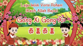 Download lagu Gong Xi Gong Xi-Lagu Imlek versi Rohani (Kasih Allah Bapa) mp3 Download lagu Gong Xi Gong Xi-Lagu Imlek versi Rohani (Kasih Allah Bapa) mp3