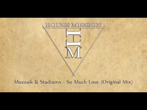 Muzzaik & Stadiumx - So Much Love (Original Mix)