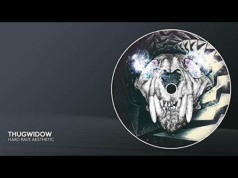 THUGWIDOW - Hard Rave Aesthetic