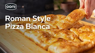 Ooni Pizza Ovens How to Make Roman-Style Pizza Bianca
