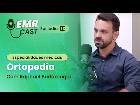 Especialidades Médicas: Ortopedia | EMRCast - Episódio 13
