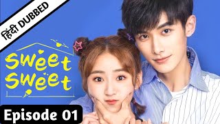 Sweet Sweet Episode 1 In Hindi Dubbed  New Chinese
