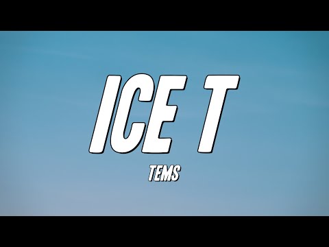 Tems - Ice T (Lyrics)