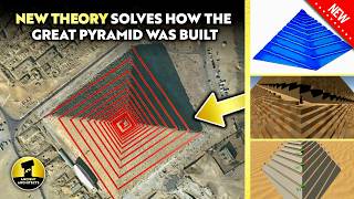NEW Theory 'Solves' HOW the Great Pyramid was Built