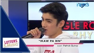 PATRICK QUIROZ - IKAW PA RIN (NET25 LETTERS AND MUSIC)