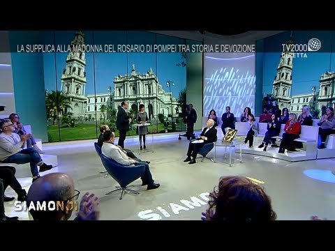 Siamo Noi, 8 maggio 2019 – Preghiera e devozione, la Supplica alla Madonna di Pompei