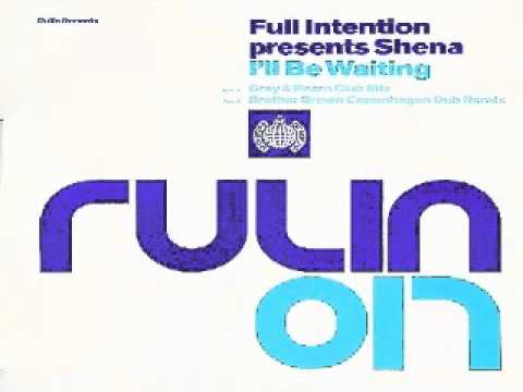 Full Intention Presents Shena ‎-- I'll Be Waiting  (Gray & Pearn Club Mix)