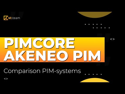 Pimcore, Akeneo Enterprise, Akeneo Community Edition comparison. MDM-PIM systems | kt.team