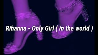Rihanna - Only Girl ( in the world ) ( Tradução / PT BR )