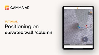 GAMMA AR Tutorial : Positioning on Elevated Elements