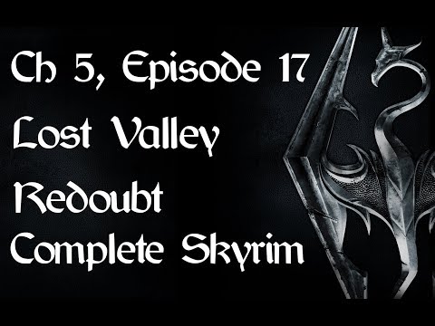 Complete Skyrim Ch 5 #17 - Lost Valley Redoubt