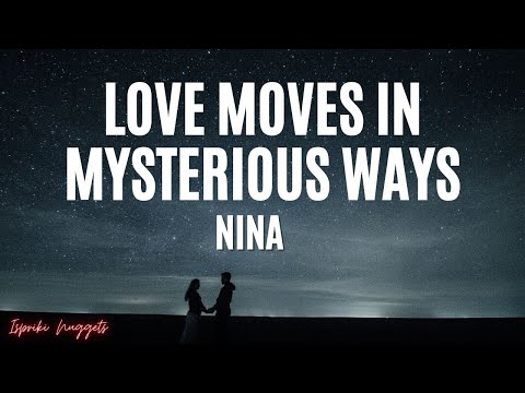 Love Moves In Mysterious Ways -Nina (Lyrics)