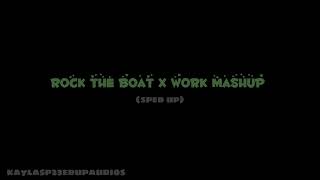 rock the boat x work mashup- aaliyah &amp; rihanna (sped up)
