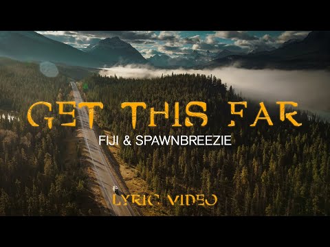 Fiji & Spawnbreezie - Get This Far (Official Lyric Video)
