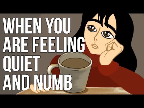 當你感覺到安靜和麻木時 (When You Are Feeling Quiet and Numb)