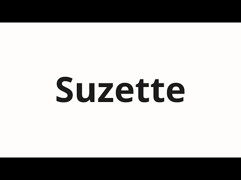 How to pronounce Suzette
