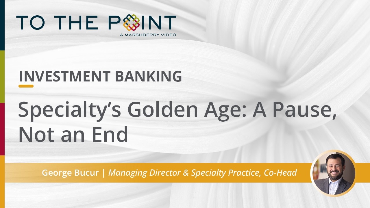 Thumbnail for Specialty Intermediaries’ Golden Age – Finished or Pausing? video