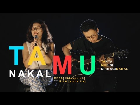 TAMU NAKAL (TANYA MUSISI) EPISODE 1 - REZA (19duapuluh) ft. RILA (AMBARILA) "RIUH"