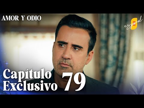 Amor y Odio | Aşk ve Mavi - Capítulo Exclusivo 79 (Doblado)
