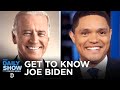 Getting To Know Joe Biden The Daily Show