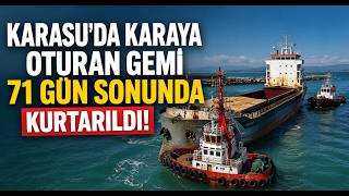 Karasuda Karaya Oturan Gemi Yaklaşık 71 Günün Sonunda Kurtarıldı