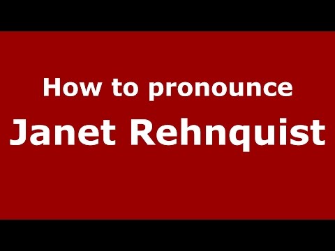 How to pronounce Janet Rehnquist (American English/US)  - PronounceNames.com